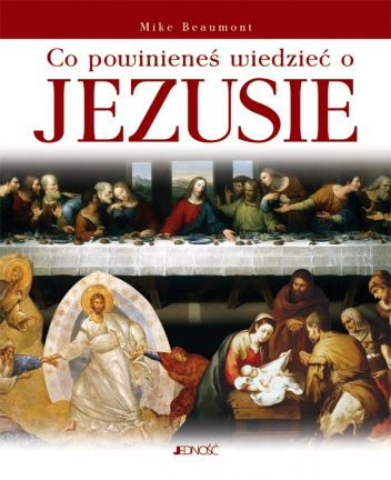 Co powinieneś wiedzieć o Jezusie - Mike Beaumont