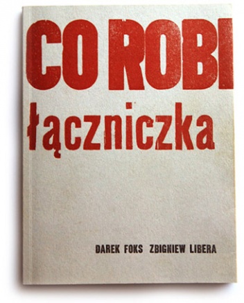 Co robi łączniczka - Darek Foks, Zbigniew Libera