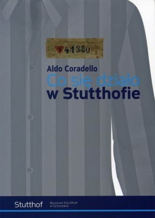 Co się działo w Stutthofie - Aldo Coradello