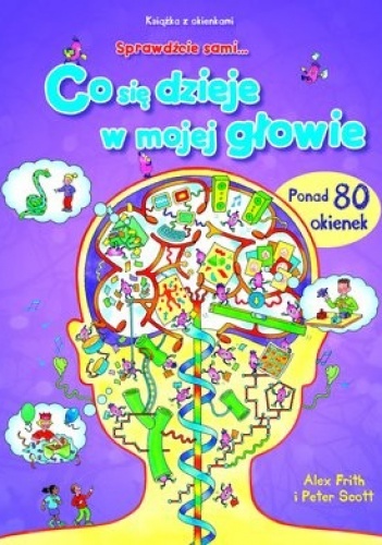Co się dzieje w mojej głowie. Książka z okienkami - Alex Frith