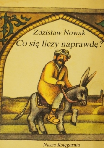 Co się liczy naprawdę? - Zdzisław Nowak