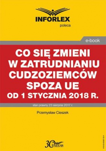 Co się zmieni w zatrudnianiu cudzoziemców spoza UE od 1 stycznia 2018 r - Przemysław Ciszek