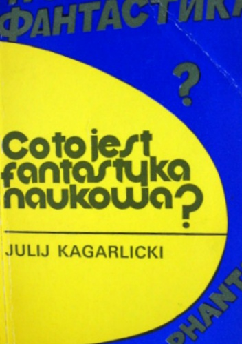 Co to jest fantastyka naukowa? - Julij Kagarlicki