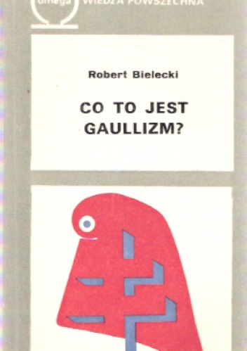 Co to jest gaullizm? - Robert Bielecki