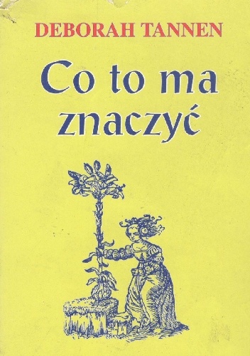 Co to ma znaczyć - Deborah Tannen