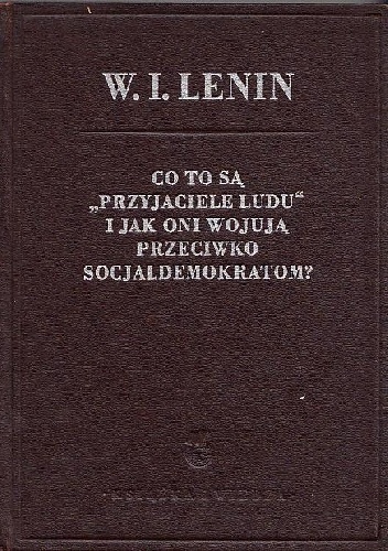 Co to są "przyjaciele ludu" i jak oni wojują przeciwko socjaldemokratom? - Włodzimierz Lenin