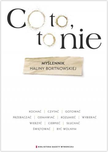 Co to, to nie. Myślennik Haliny Bortnowskiej - Halina Bortnowska