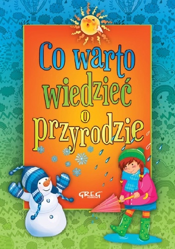 Co warto wiedzieć o przyrodzie (twarda oprawa) - Izabela Michta