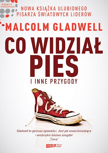 Co widział pies i inne przygody - Malcolm Gladwell