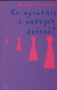Co wyrośnie z naszych dzieci - Bertrand Cramer