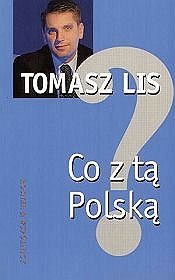 Co z tą Polską? - Tomasz Lis