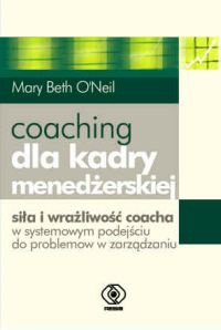 Coaching dla kadry menedżerskiej - Mary Beth O'Neill