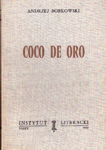 Cocode Oro. Szkice i opowiadania - Andrzej Bobkowski