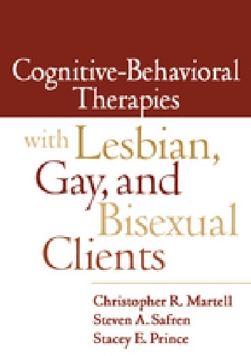 Cognitive-Behavioral Therapies with Lesbian, Gay, and Bisexual Clients