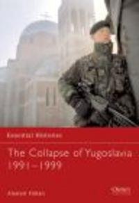Collapse of Yugoslavia 1991-1999 - Alastair Finlan