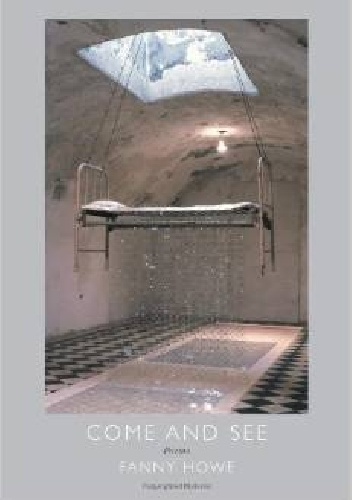 Come and See - Fanny Howe