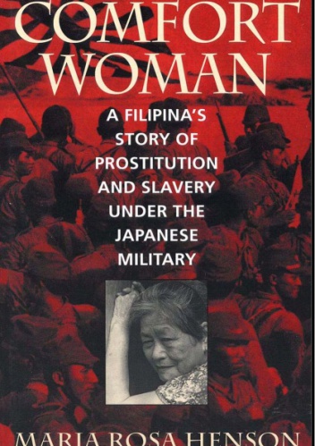 Comfort Woman: A Filipina's Story of Prostitution and Slavery under the Japanese Military - Maria Rosa Henson