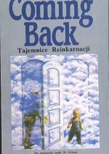 Coming Back. Tajemnice reinkarnacji - praca zbiorowa