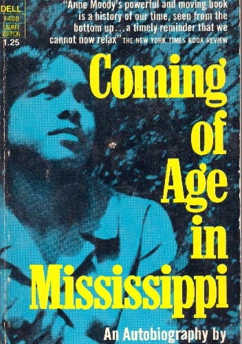 Coming of Age in Mississippi - Anne Moody