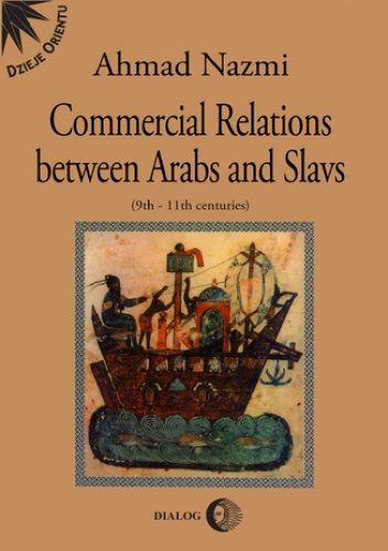 Commercial Relations Between Arabs and Slavs (9th-11th centuries) - Ahmad Nazmi