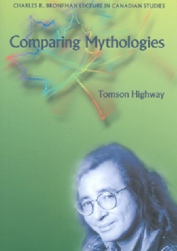 Comparing Mythologies - Tomson Highway