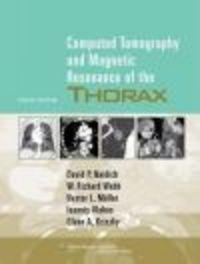 Computed Tomography & Magnetic Resonance of the Thorax - D. Naidich