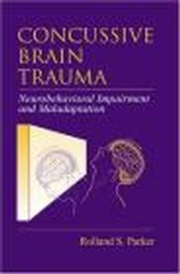 Concussive Brain Trauma Neurobehavioral Impairment &&& Maladap - Rolland Parker