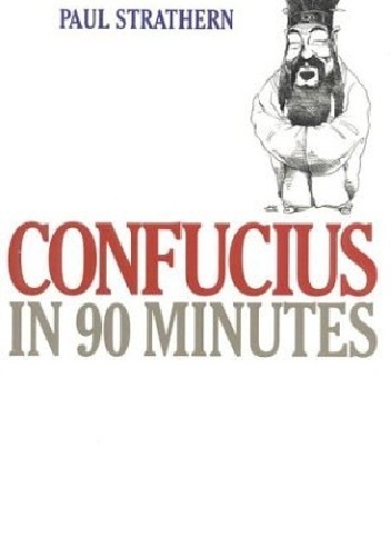 Confucius in 90 Minutes - Paul Strathern
