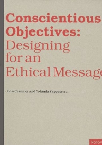 Conscientious Objectives: Designing for an Ethical Message - John Cranmer, Yolanda Zappaterra