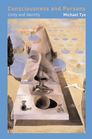 Consciousness and Persons: Unity and Identity - Michael Tye