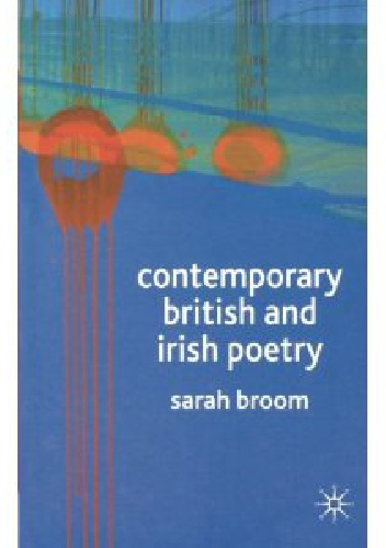 Contemporary British and Irish Poetry: An Introduction - Sarah Broom