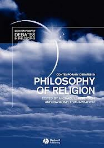 Contemporary Debates in Philosophy of Religion - Michael L. Peterson, Raymond J. VanArragon