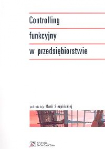 Controlling funkcyjny w przedsiębiorstwie - Maria Sierpińska