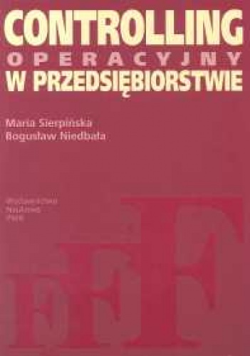 Controlling operacyjny w przedsiębiorstwie - Maria Sierpińska, Bogusław Niedbała