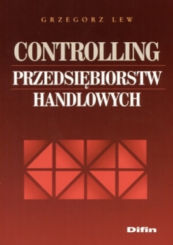 Controlling przedsiębiorstw handlowych - Grzegorz Lew
