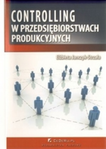 Controlling w przedsiębiorstwach produkcyjnych - Elżbieta Janczyk-Strzała