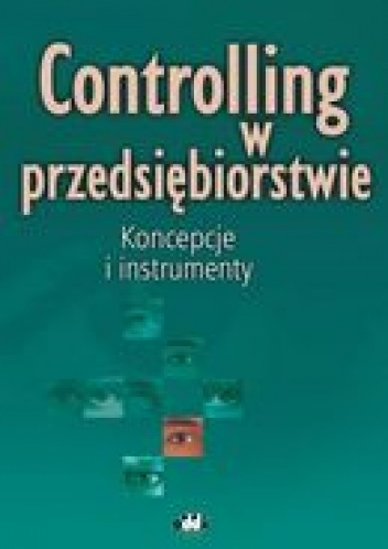 Controlling w przedsiębiorstwie. Koncepcje i instrumenty - Edward Nowak