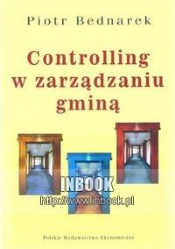 Controlling w zarządzaniu gminą - Piotr Bednarek