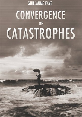 Convergence of Catastrophes - Guillaume Faye
