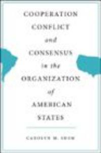 Cooperation, Conflict, and Consensus in the Organization of - Christopher A. Shaw
