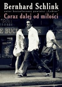 Coraz dalej od miłości - Bernhard Schlink