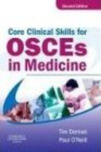 Core Clinical Skills for OSCEs in Medicine 2e - T. Dornan