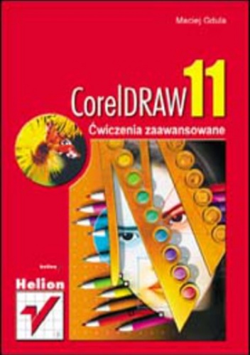 CorelDRAW 11. Ćwiczenia zaawansowane - Maciej Gdula
