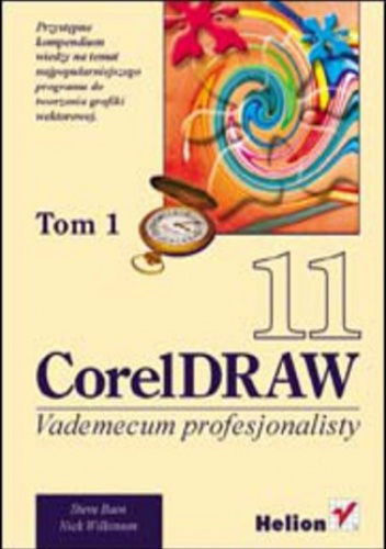 CorelDRAW 11. Vademecum profesjonalisty. Tom 1 - Steve Bain, Nick Wilkinson
