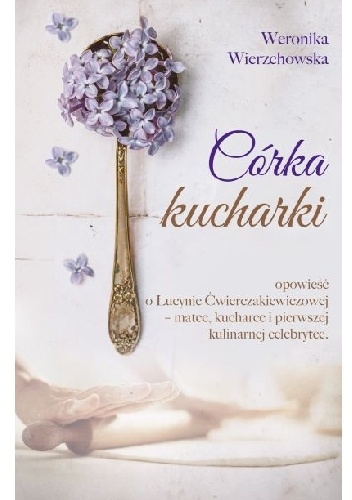 Córka kucharki - Weronika Wierzchowska