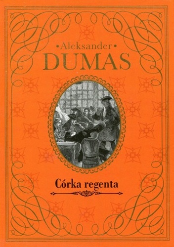 Córka regenta - Aleksander Dumas (ojciec)