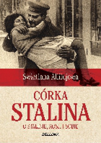 Córka Stalina - Swietłana Alliłujewa