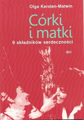 Córki i matki. 9 składników serdeczności - Olga Kersten-Matwin