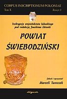 Corpus Inscriptionum Poloniae. Tom X. zeszyt 3.  Powiat świebodziński - Marceli Tureczek