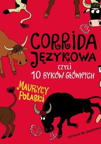 Corrida językowa, czyli 10 byków głównych - Maurycy Polaski